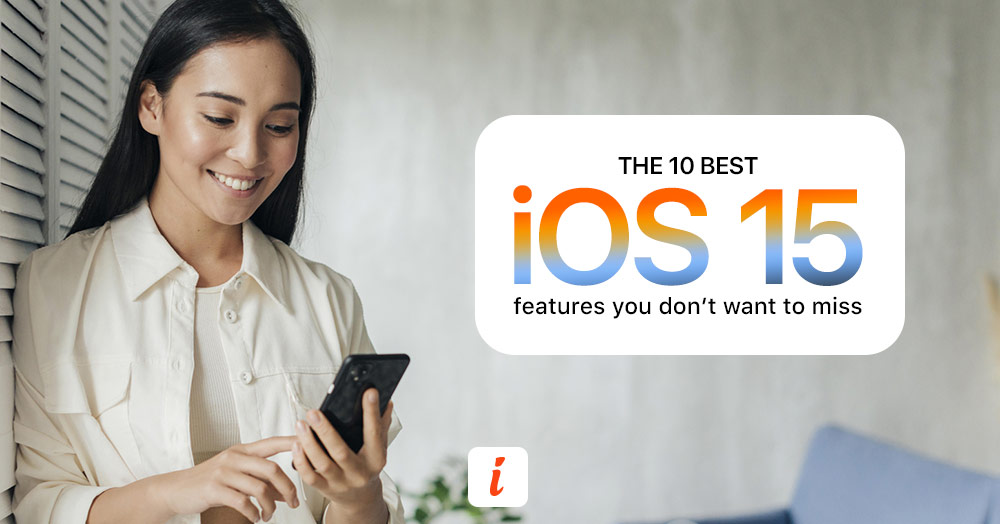 iOS 15 The 10 Best Features Image