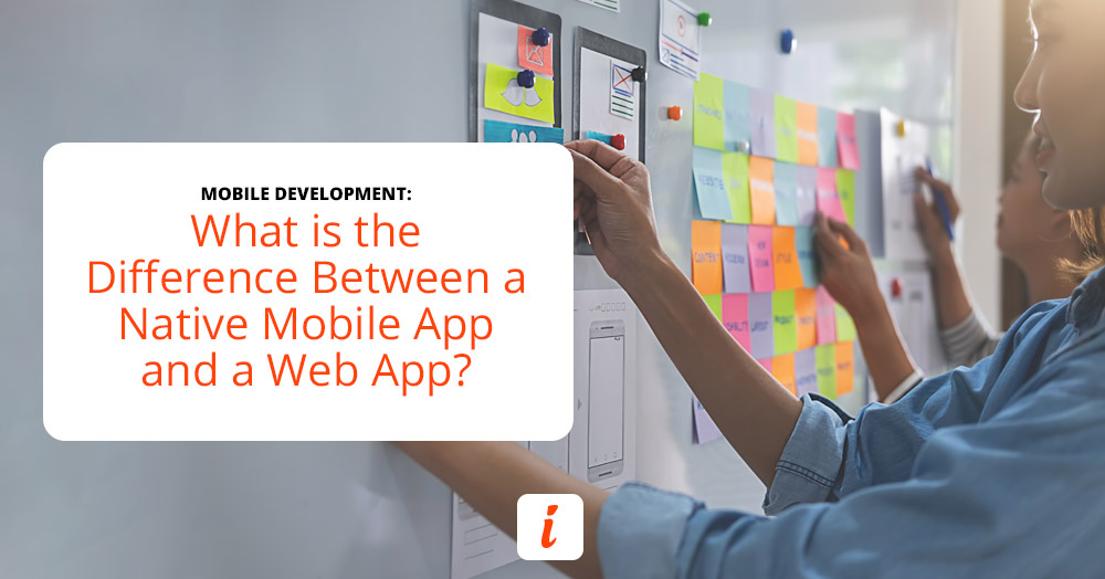 Find out how to differentiate native mobile apps from web apps.