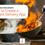 How to Create a Restaurant Delivery App Like DoorDash, Uber Eats or Grubhub