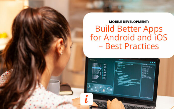 Best practices for building better apps for Android and iOS devices